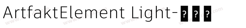 ArtfaktElement Light字体转换 ArtfaktElement Light字体转换